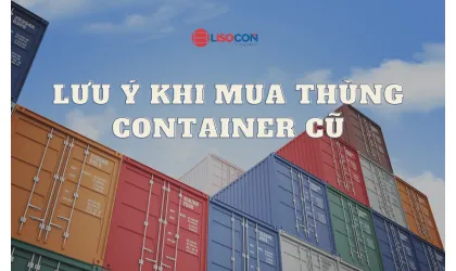 Những lưu ý khi mua thùng container cũ